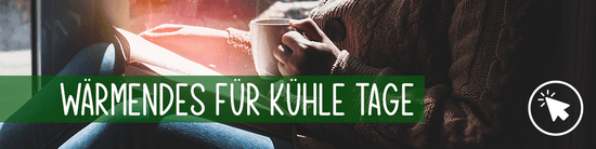 Wärmendes für kühle Tage