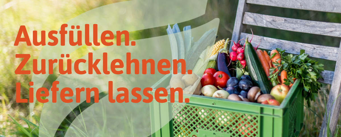 KI-generierte Beschreibung: Das Bild zeigt eine gefüllte Gemüsekiste mit dem Text: "Ausfüllen. Zurücklehnen. Liefern lassen."