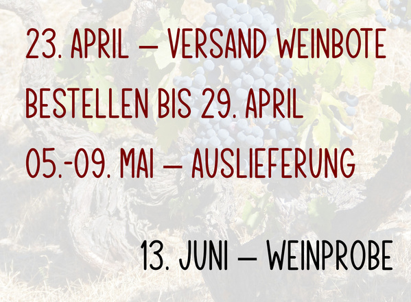 KI generiert: Einladung zu Weinversand und -probe; Bildhintergrund: Weintrauben. Text:

23. APRIL – VERSAND WEINBOTE  
BESTELLEN BIS 29. APRIL  
05.-09. MAI – AUSLIEFERUNG  
13. JUNI – WEINPROBE
